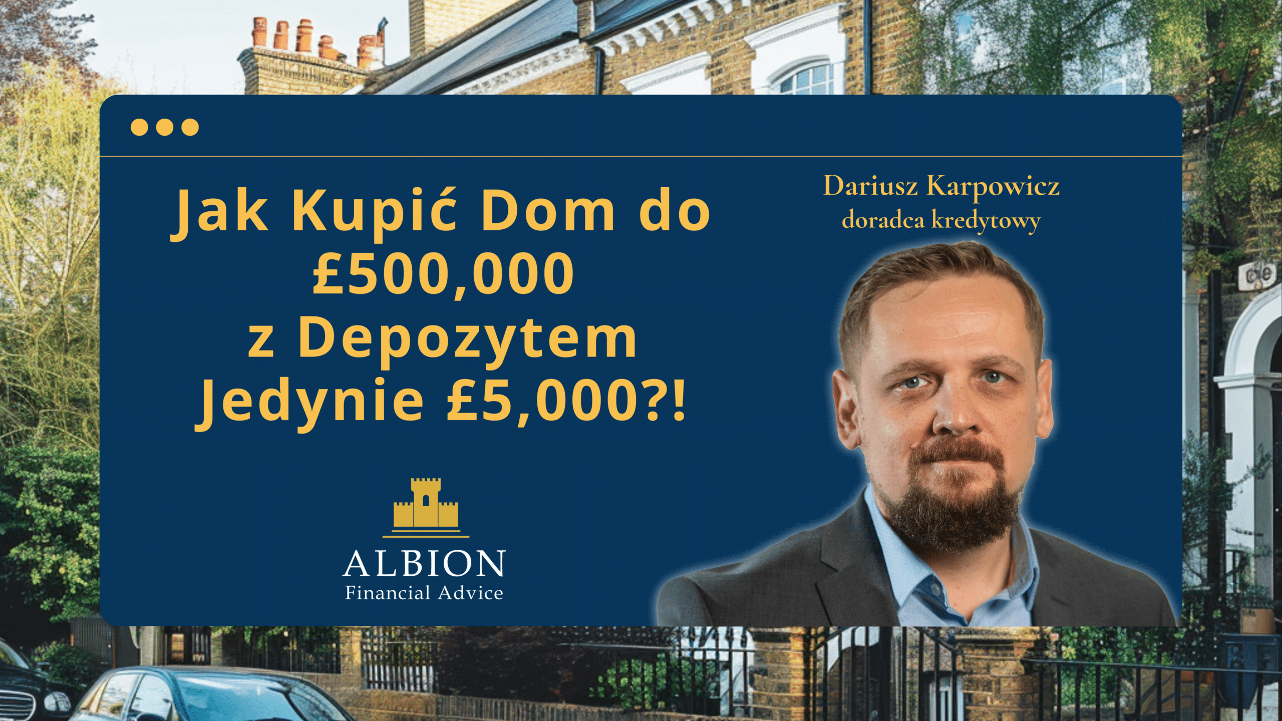 Jak Kupic Dom do GBP500,000 z GBP5,000