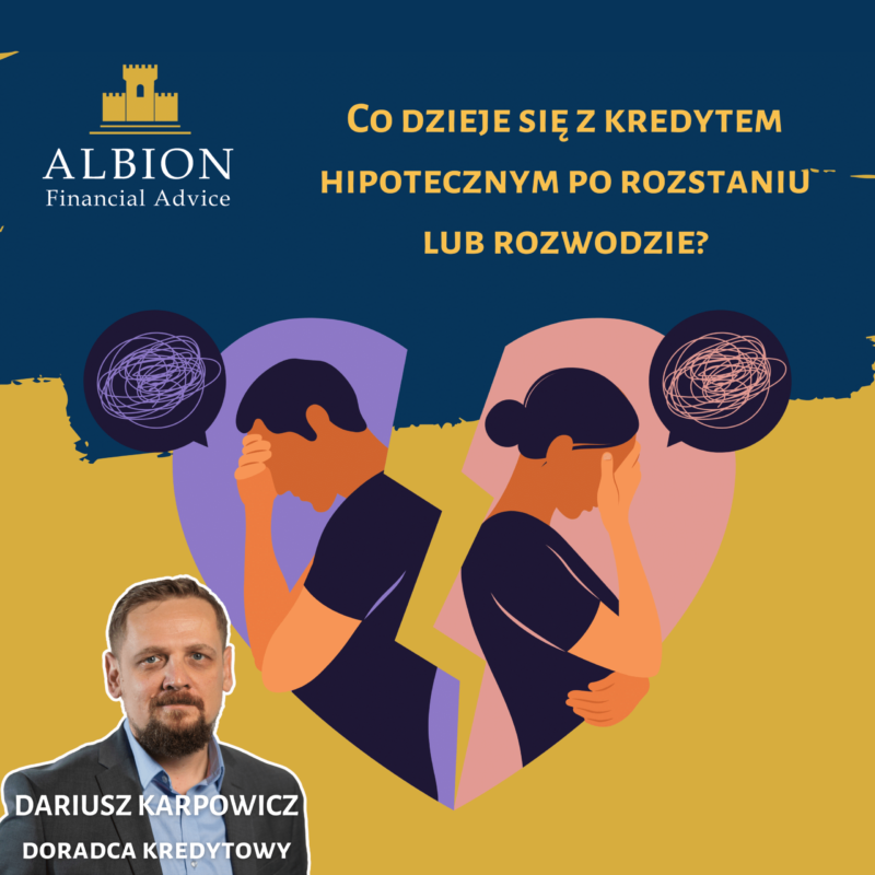 Kredyt hipoteczny po rozstaniu/rozwodzie